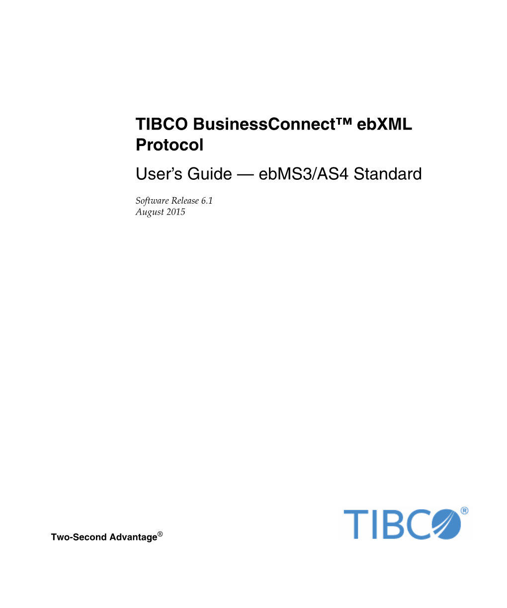 TIBCO Businessconnect™ Ebxml Protocol User’S Guide — Ebms3/AS4 Standard