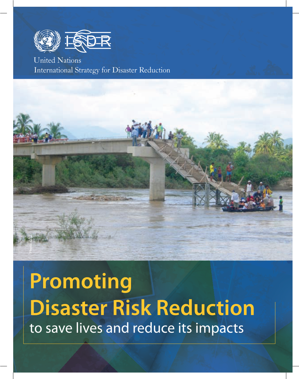 Promoting Disaster Risk Reduction to Save Lives and Reduce Its Impacts WHO WE ARE