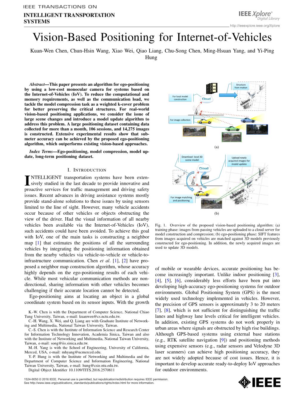 Vision-Based Positioning for Internet-Of-Vehicles Kuan-Wen Chen, Chun-Hsin Wang, Xiao Wei, Qiao Liang, Chu-Song Chen, Ming-Hsuan Yang, and Yi-Ping Hung