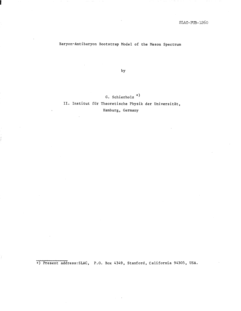 SLAC-FUB- 1260 Baryon-Antibaryon Bootstrap Model of the Meson Spectrum G. Schierholz +> II. Institut Fiir Theoretische Physik