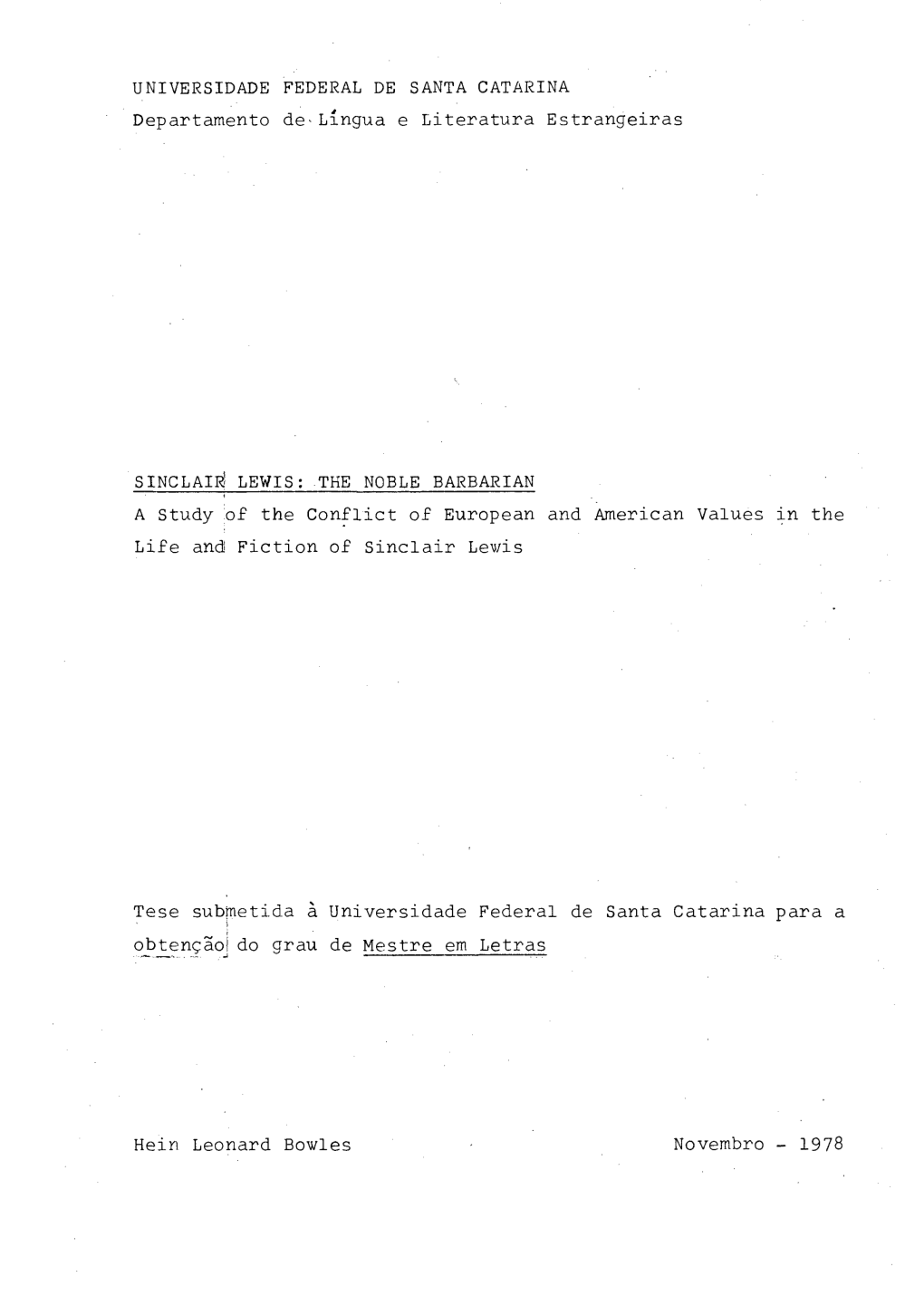 UNIVERSIDADE FEDERAL DE SANTA CATARINA Departamento De-Língua E Literatura Estrangeiras SINCLAIR! LEWIS: the NOBLE BARBARIAN A