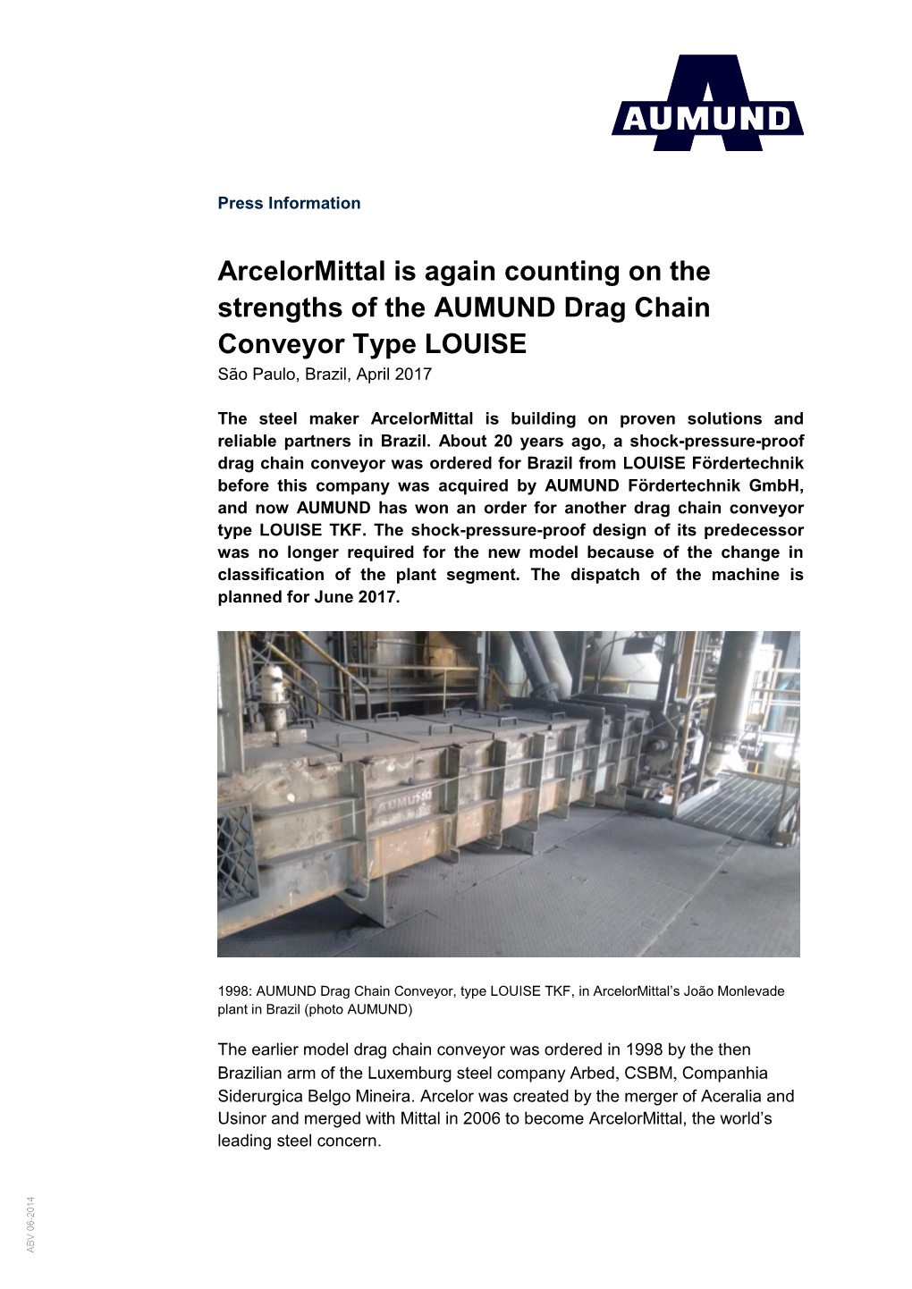 Arcelormittal Is Again Counting on the Strengths of the AUMUND Drag Chain Conveyor Type LOUISE São Paulo, Brazil, April 2017