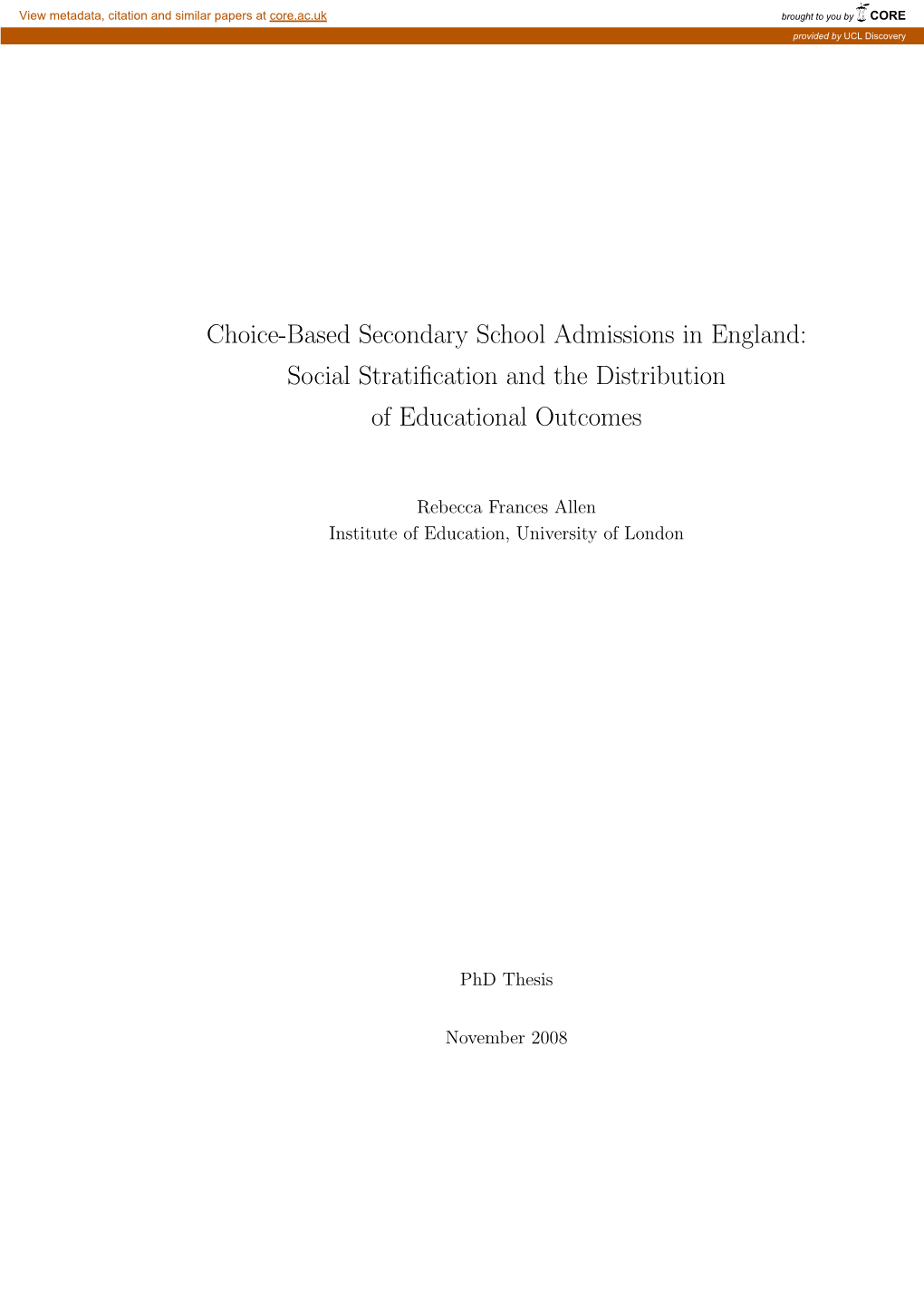 Choice-Based Secondary School Admissions in England: Social Stratiﬁcation and the Distribution of Educational Outcomes