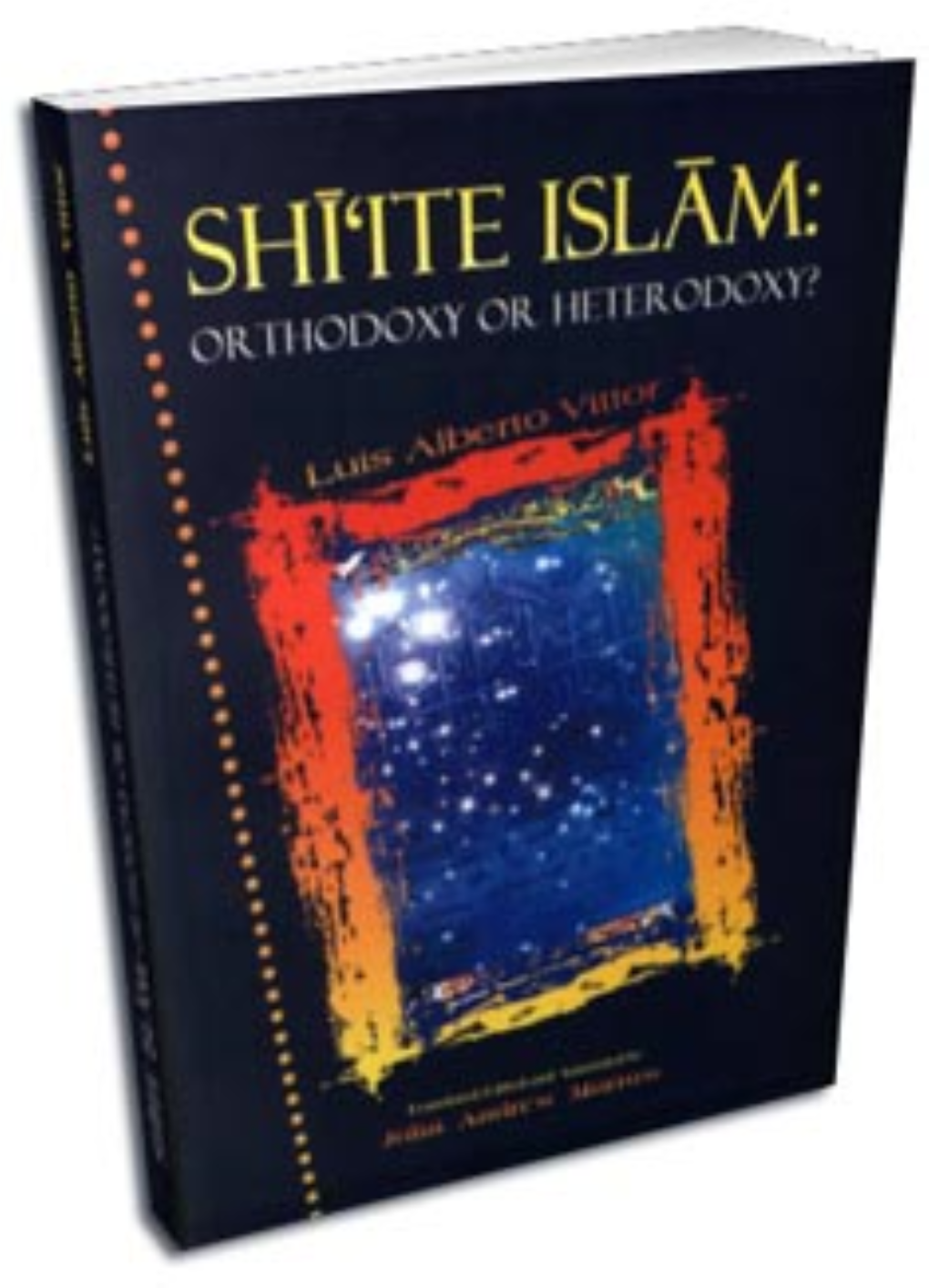 Shiite Islam Orthodoxy Or Heterodoxy.Pdf