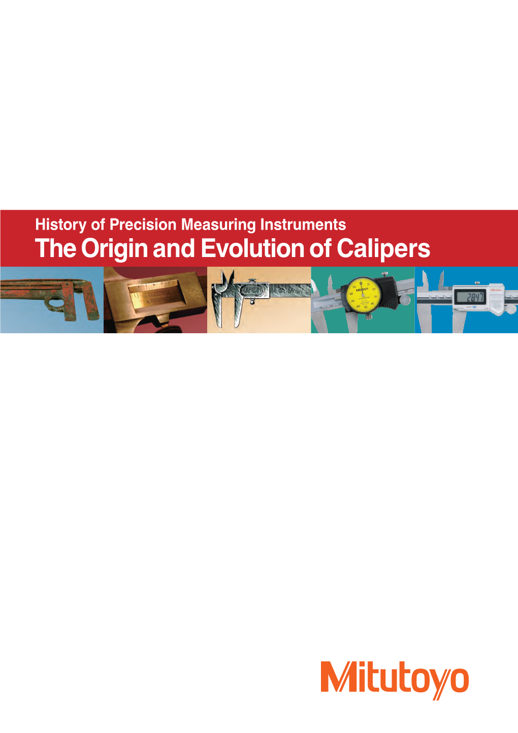 The Origin and Evolution of Calipers