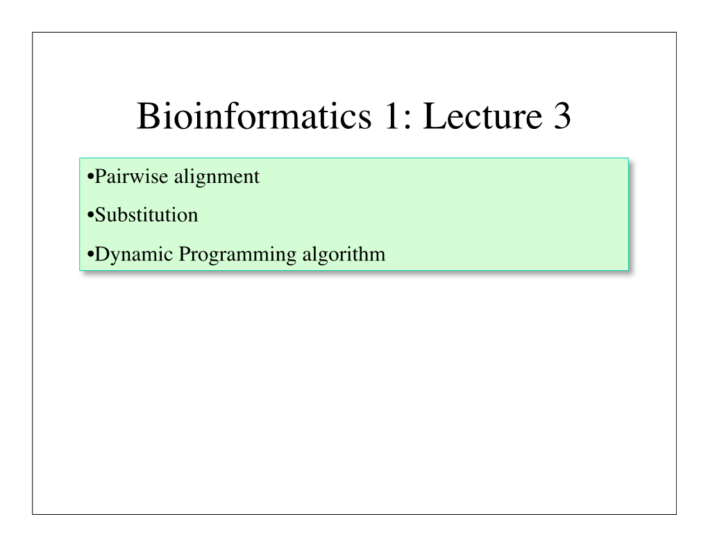 Bioinformatics 1: Lecture 3