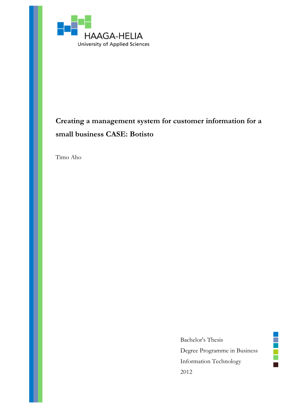 Creating a Management System for Customer Information for a Small Business CASE: Botisto