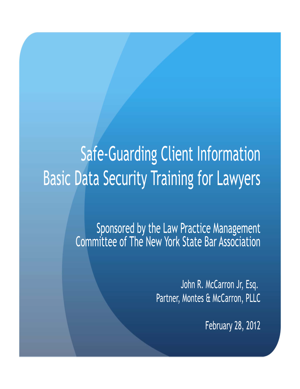 Safe-Guarding Client Information Basic Data Security Training for Lawyers