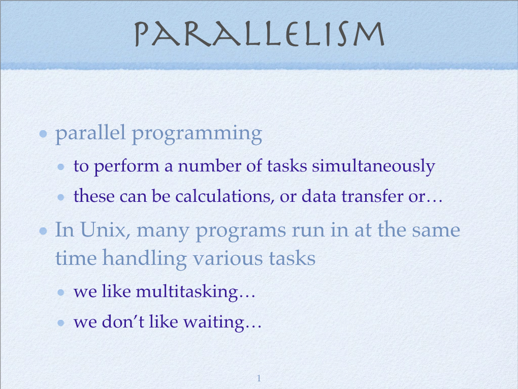 Parallel Programming in Unix, Many Programs Run in at the Same Time