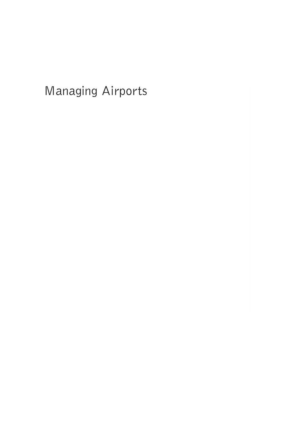 Managing Airports Butterworth-Heinemann an Imprint of Elsevier Linacre House, Jordan Hill, Oxford OX2 8DP 200 Wheeler Road, Burlington MA 01803