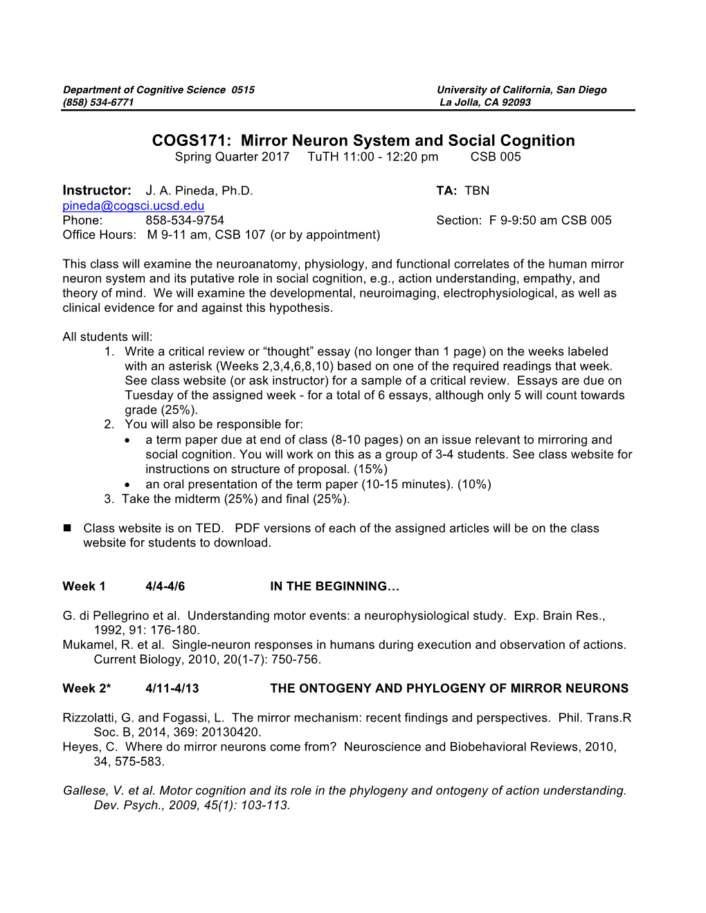 Mirror Neuron System and Social Cognition Spring Quarter 2017 Tuth 11:00 - 12:20 Pm CSB 005