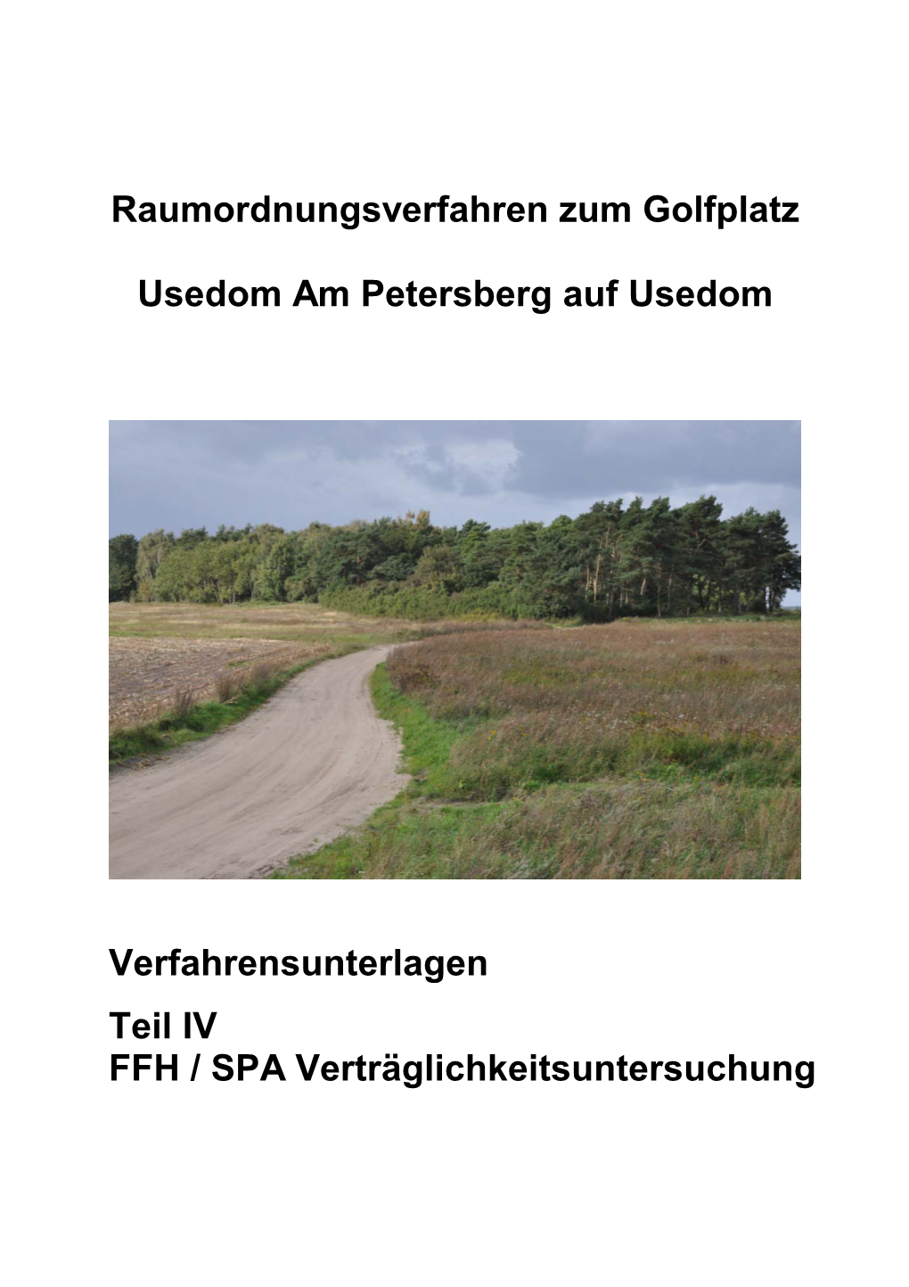 Raumordnungsverfahren Zum Golfplatz Usedom Am Petersberg Auf Usedom Teil IV FFH / SPA Verträglichkeitsuntersuchung