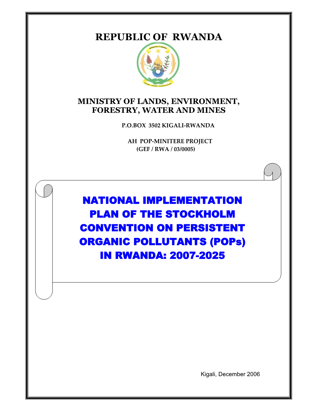 REPUBLIC of RWANDA NATIONAL IMPLEMENTATION PLAN of the STOCKHOLM CONVENTION on PERSISTENT ORGANIC POLLUTANTS (Pops) in RWAN