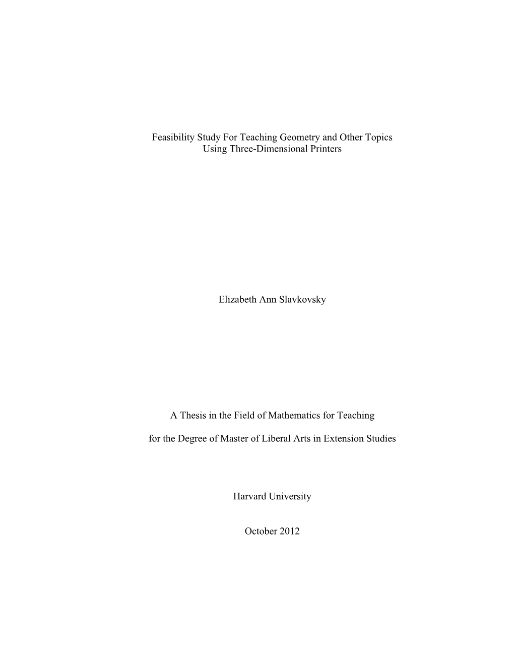 Feasibility Study for Teaching Geometry and Other Topics Using Three-Dimensional Printers