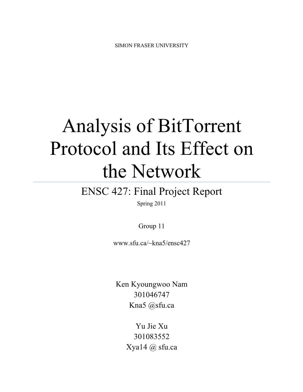 Analysis of Bittorrent Protocol and Its Effect on the Network ENSC 427: Final Project Report Spring 2011