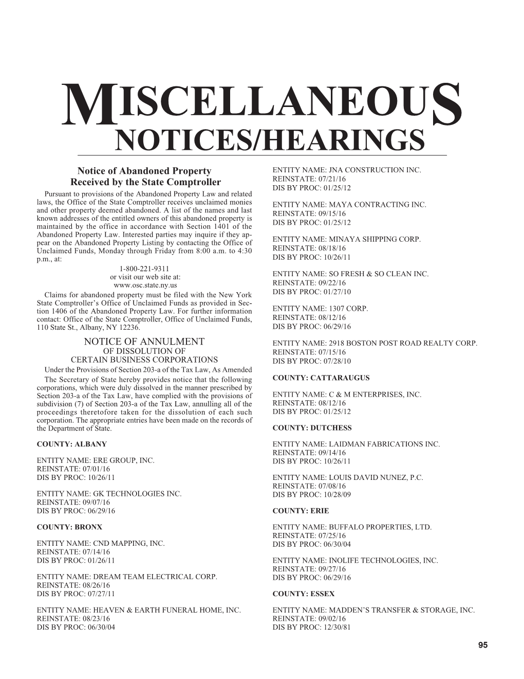 MISCELLANEOUS NOTICES/HEARINGS Notice of Abandoned Property ENTITY NAME: JNA CONSTRUCTION INC