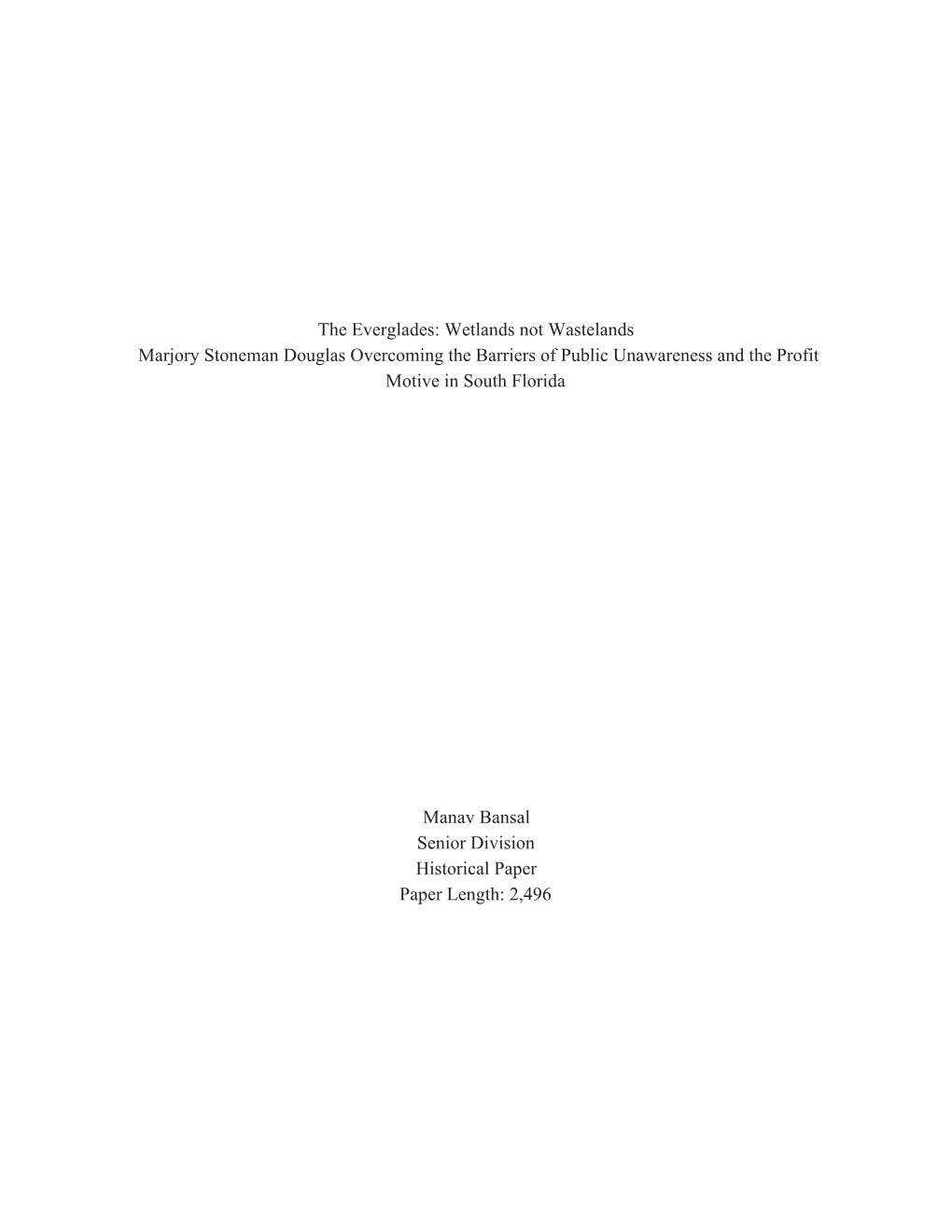 The Everglades: Wetlands Not Wastelands Marjory Stoneman Douglas Overcoming the Barriers of Public Unawareness and the Profit Motive in South Florida