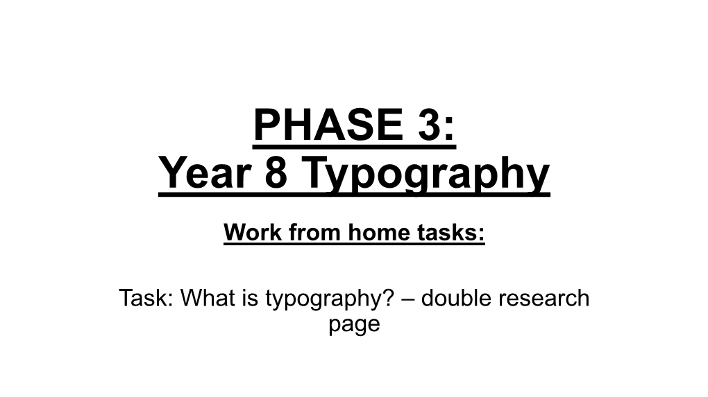 PHASE 3: Year 8 Typography Work from Home Tasks