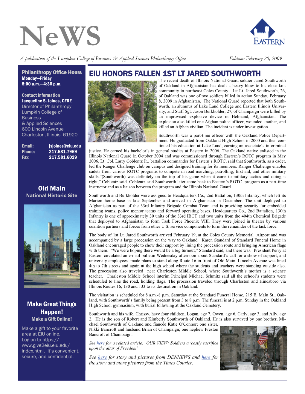 EIU HONORS FALLEN 1ST LT JARED SOUTHWORTH Monday—Friday the Recent Death of Illinois National Guard Soldier Jared Southworth 8:00 A.M.—4:30 P.M