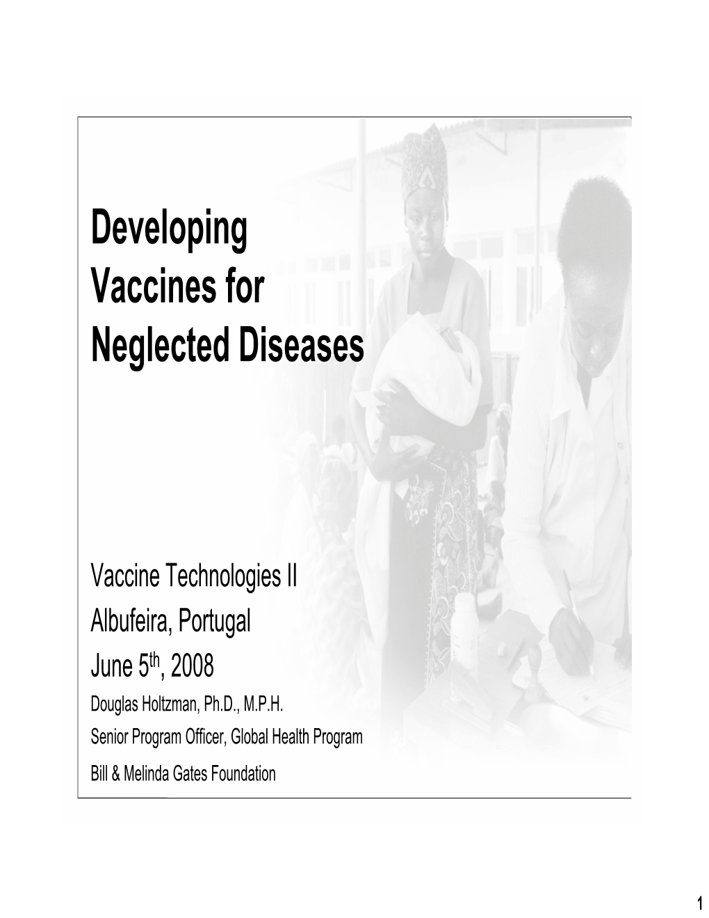 Developing Vaccines for Neglected Diseases