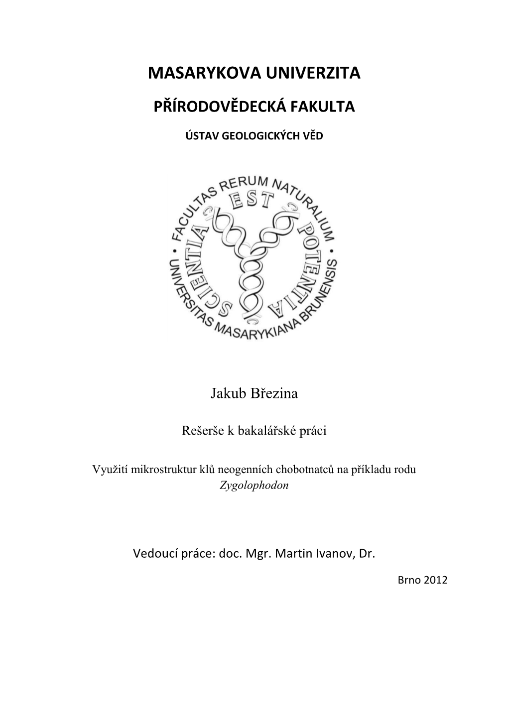 1.1 První Chobotnatci 5 1.2 Plesielephantiformes 5 1.3 Elephantiformes 6 1.3.1 Mammutida 6 1.3.2 Elephantida 7 1.3.3 Elephantoidea 7 2