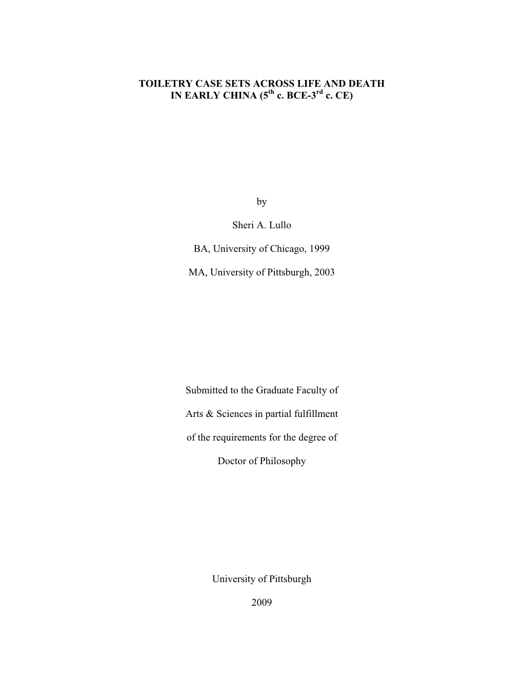 Ps TOILETRY CASE SETS ACROSS LIFE and DEATH in EARLY CHINA (5 C. BCE-3 C. CE) by Sheri A. Lullo BA, University of Chicago