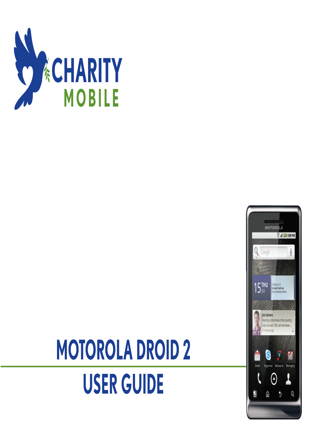 MOTOROLA DROID 2 USER GUIDE Congratulations More •Answers: Touch > Help Center
