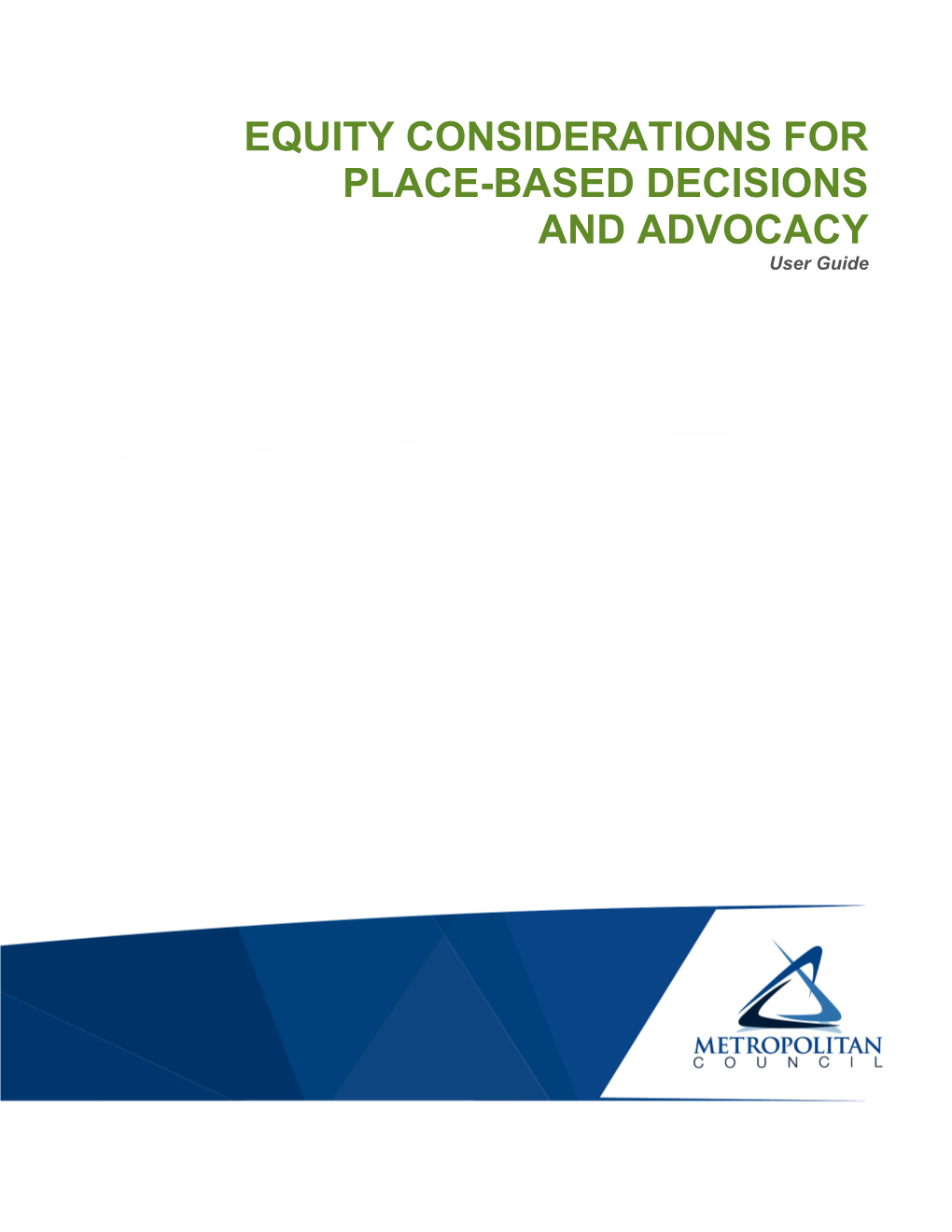 EQUITY CONSIDERATIONS for PLACE-BASED DECISIONS and ADVOCACY User Guide