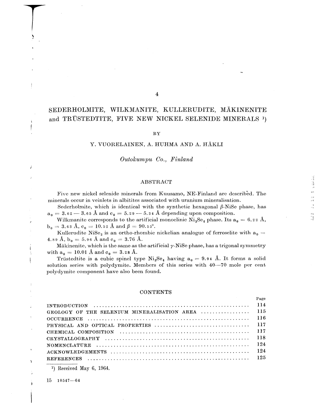 SEDERHOLMITE, WILKMANITE, KULLERUDITE, M..AKINENITE and TRUSTEDTITE, FIVE NEW NICKEL SELENIDE MINERALS 1)