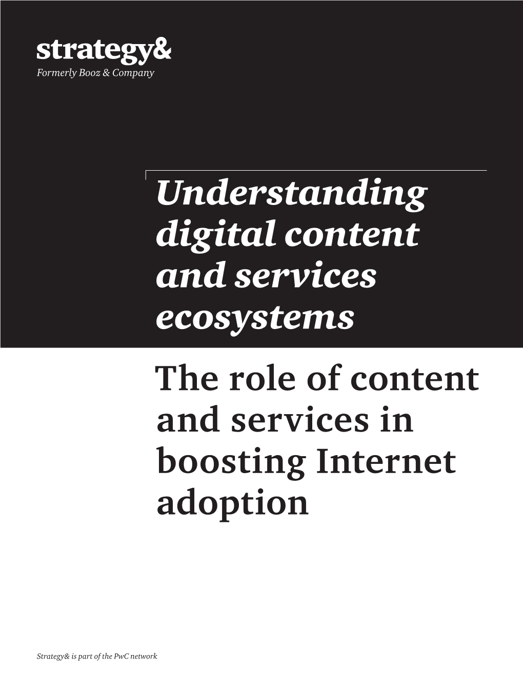 Understanding Digital Content and Services Ecosystems the Role of Content and Services in Boosting Internet Adoption