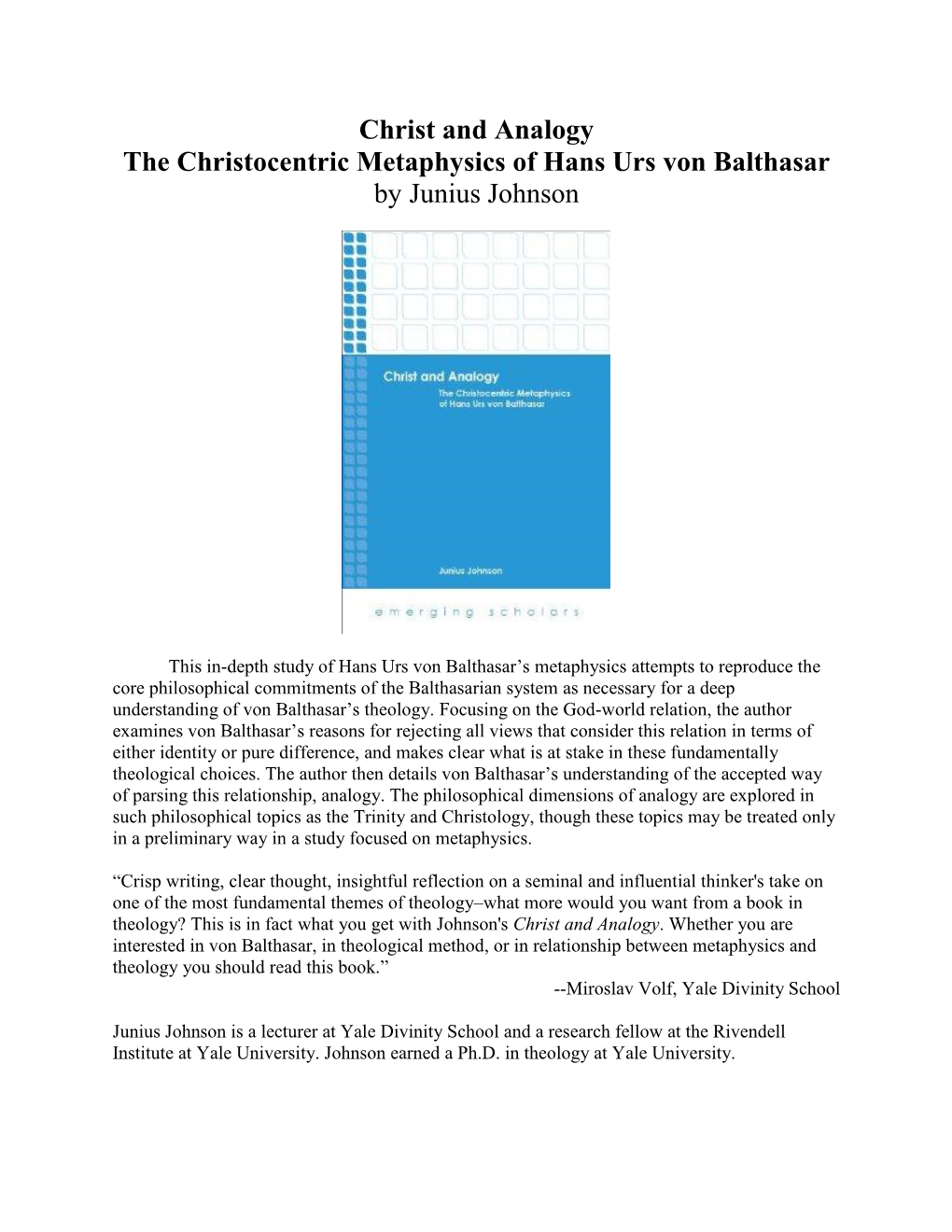 Christ and Analogy the Christocentric Metaphysics of Hans Urs Von Balthasar by Junius Johnson