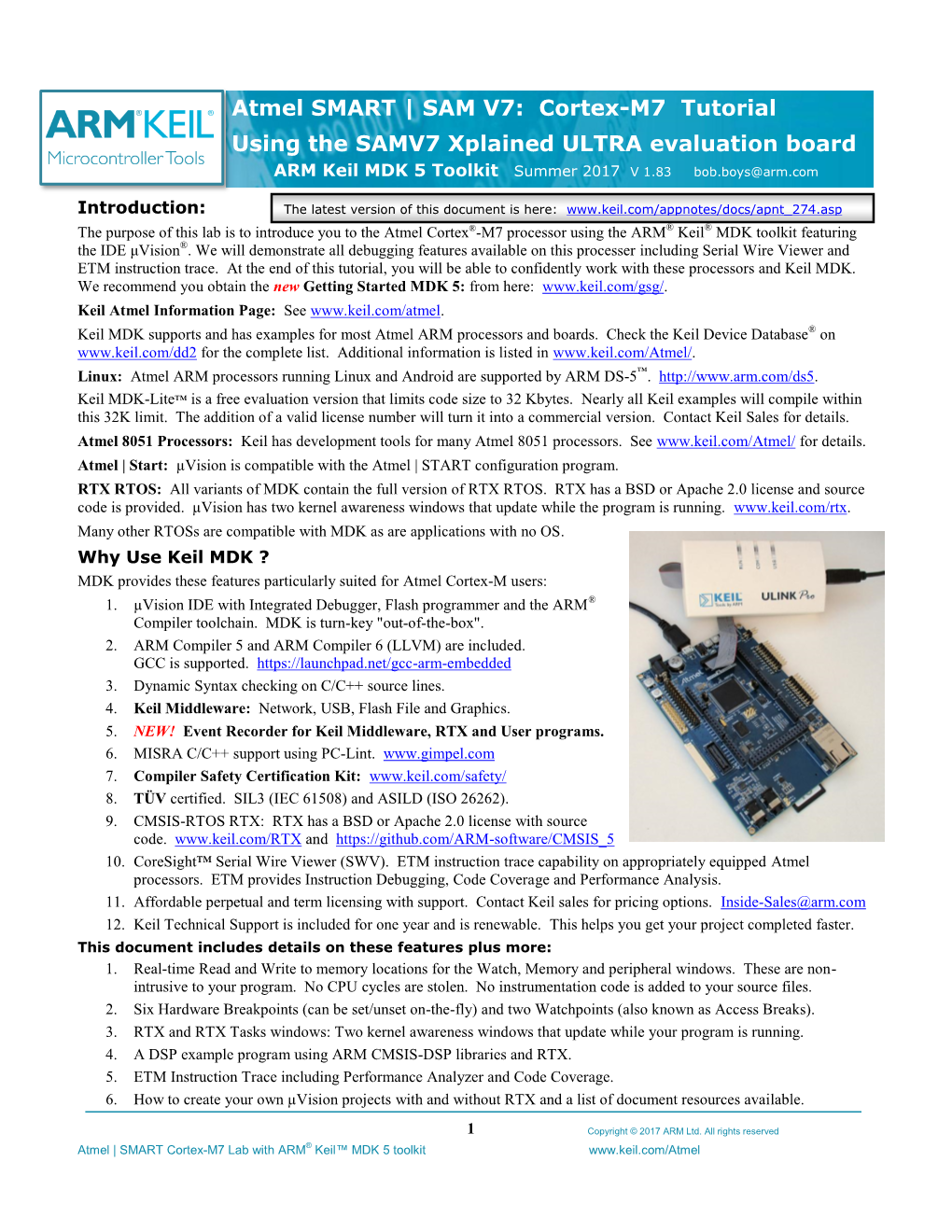 Atmel SMART | SAM V7: Cortex-M7 Tutorial Using the SAMV7 Xplained ULTRA Evaluation Board ARM Keil MDK 5 Toolkit Summer 2017 V 1.83 Bob.Boys@Arm.Com