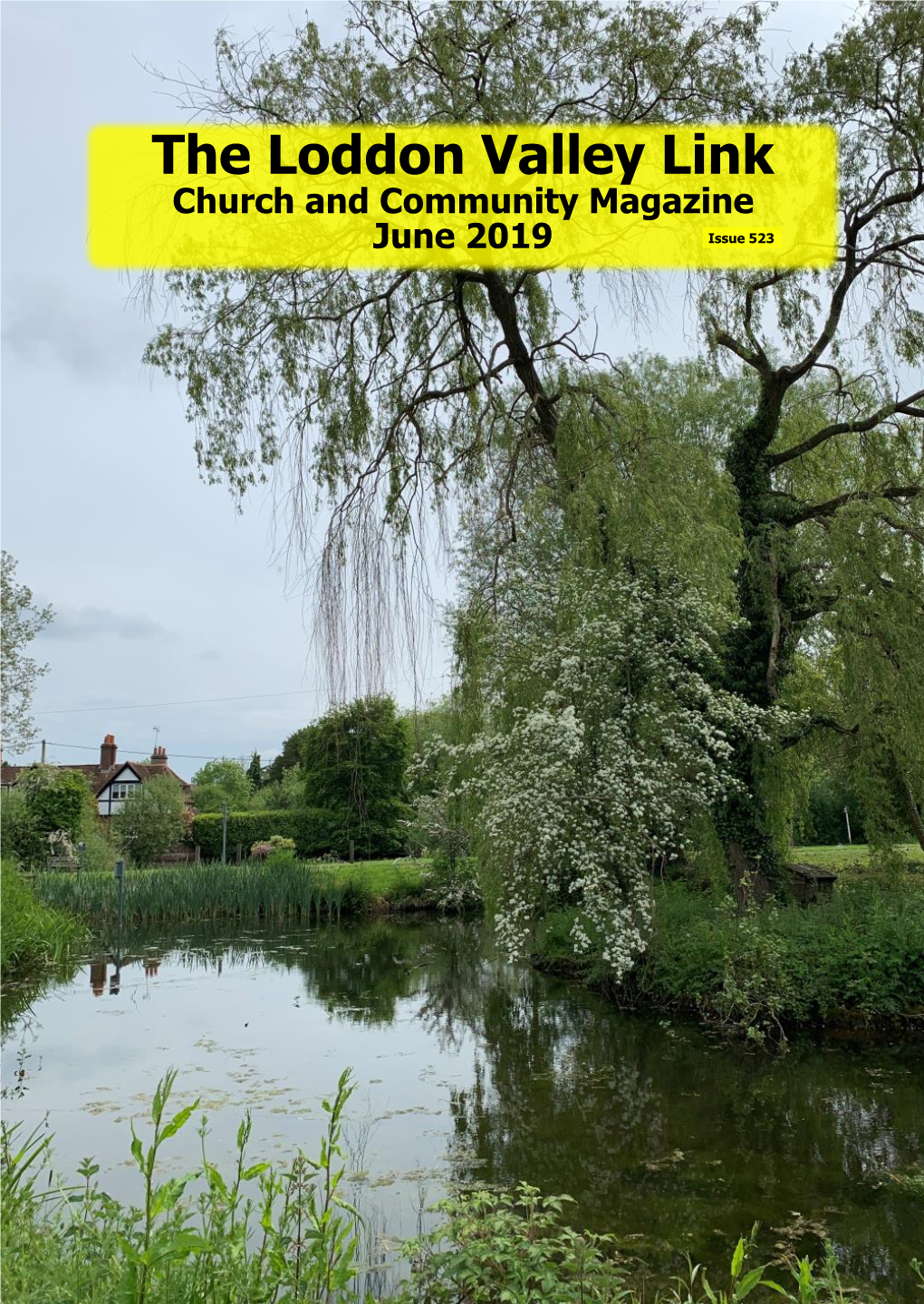 The Loddon Valley Link Church and Community Magazine June 2019 Issue 523