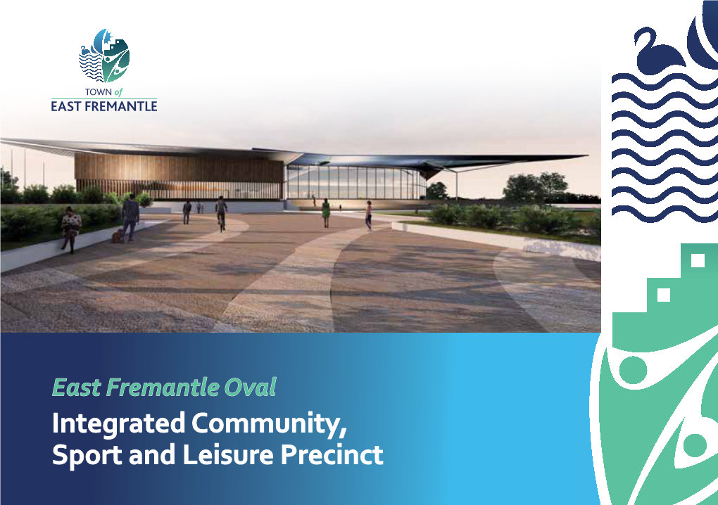 Integrated Community, Sport and Leisure Precinct OVERVIEW the VISION