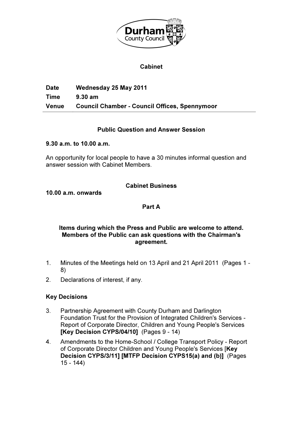 Cabinet Date Wednesday 25 May 2011 Time 9.30 Am Venue Council Chamber