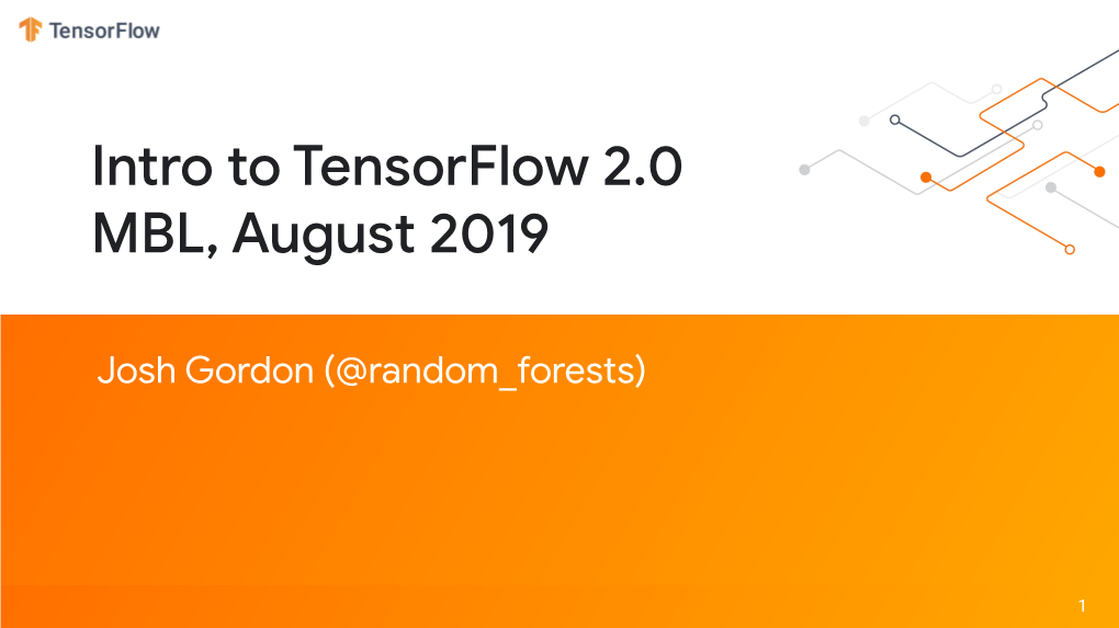 Intro to Tensorflow 2.0 MBL, August 2019