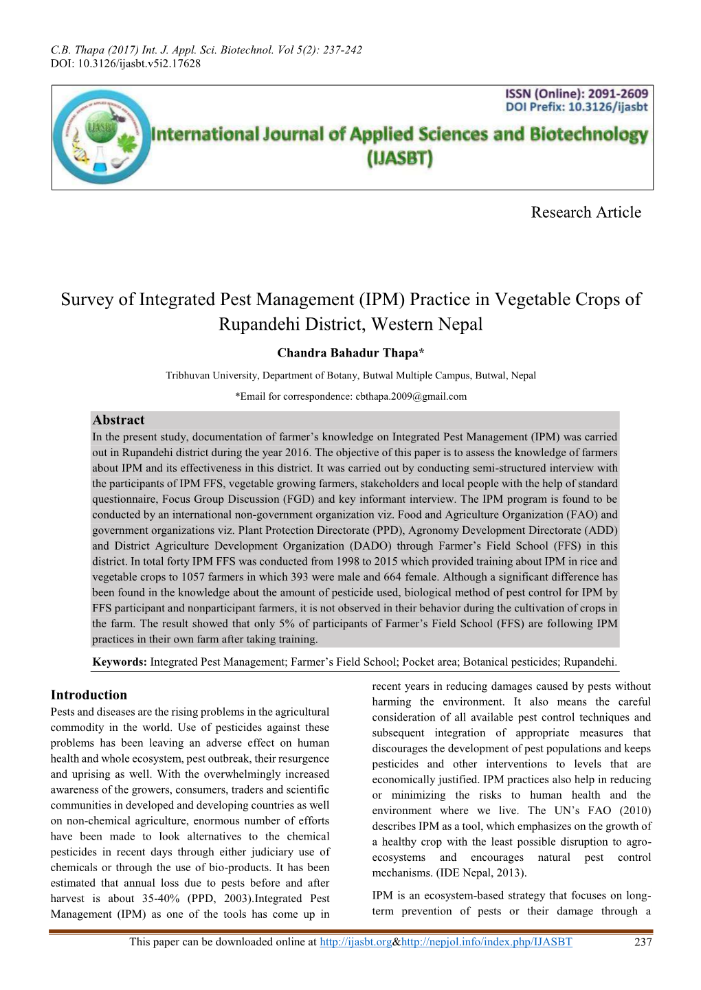 Survey of Integrated Pest Management (IPM) Practice in Vegetable Crops of Rupandehi District, Western Nepal Chandra Bahadur Thapa*