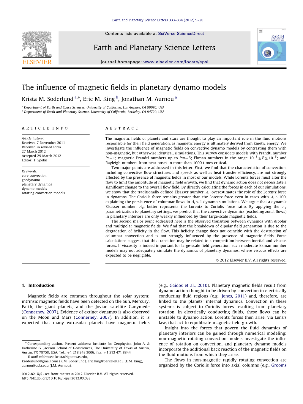 The Influence of Magnetic Fields in Planetary Dynamo Models