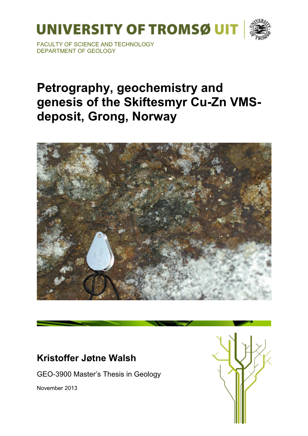 Petrography, Geochemistry and Genesis of the Skiftesmyr Cu-Zn VMS- Deposit, Grong, Norway