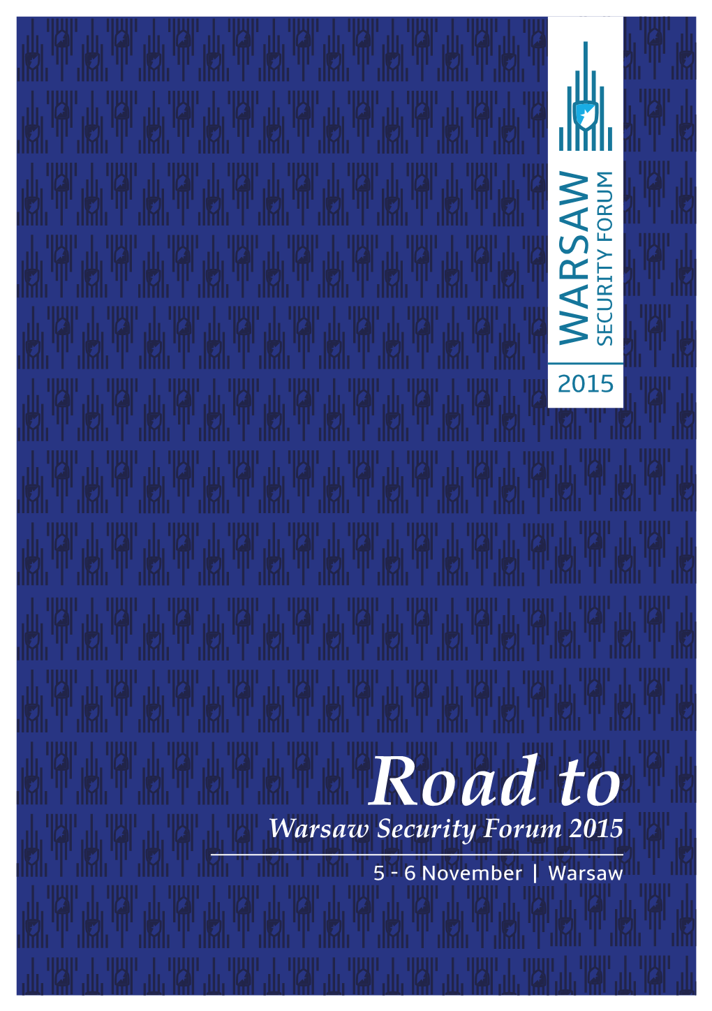 Road to Warsaw Security Forum 2015 5 - 6 November | Warsaw