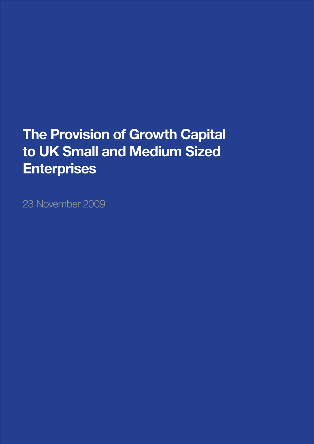 The Provision of Growth Capital to UK Small and Medium Sized Enterprises