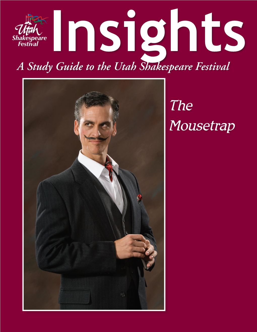 The Mousetrap the Articles in This Study Guide Are Not Meant to Mirror Or Interpret Any Productions at the Utah Shakespeare Festival