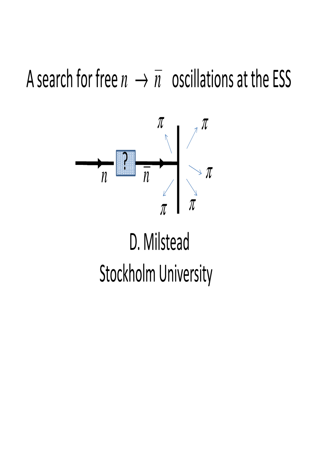 A Search for Free Oscillations at the ESS N