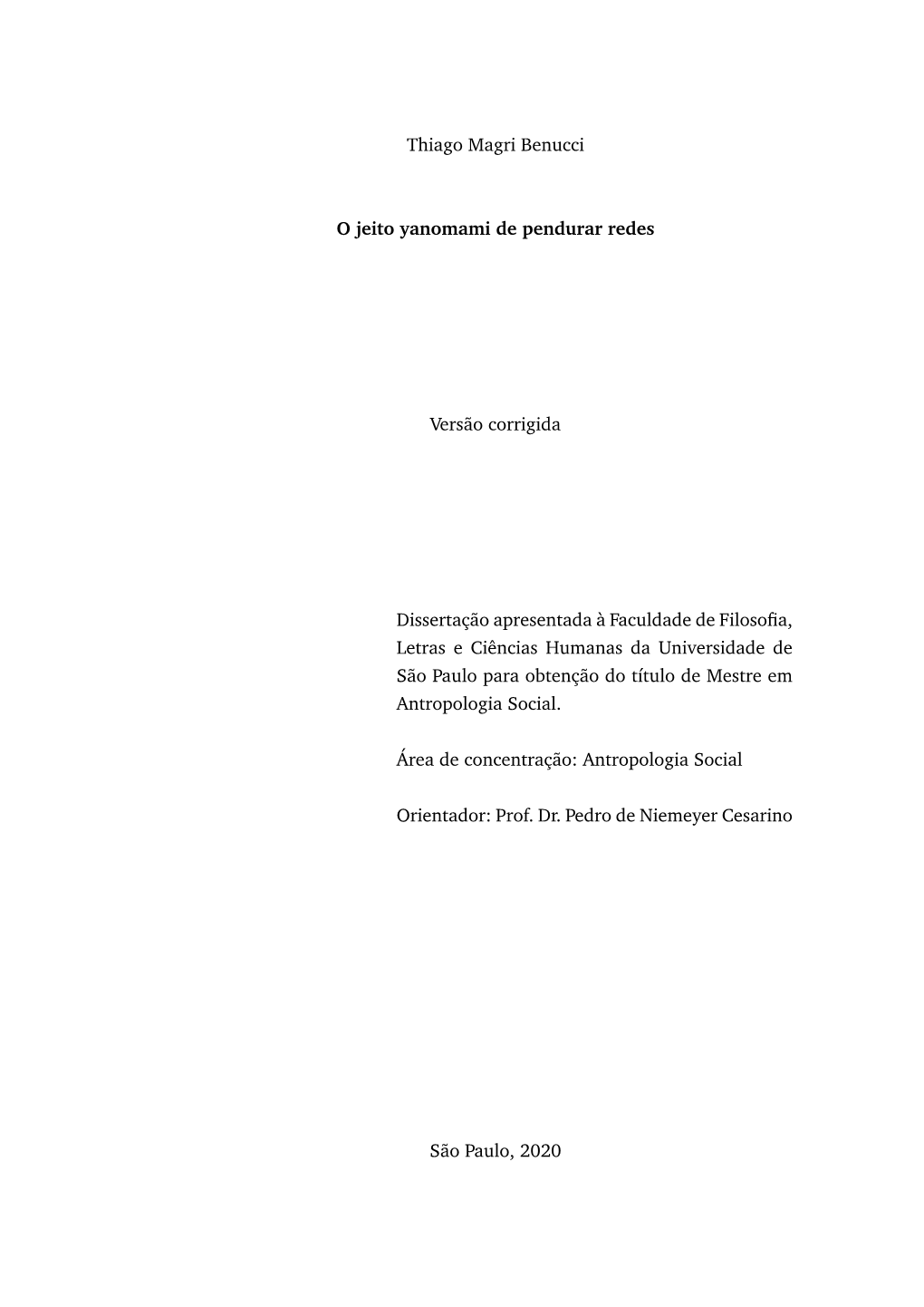 Thiago Magri Benucci O Jeito Yanomami De Pendurar Redes Versão Corrigida Dissertação Apresentada À Faculdade De Filosofia, L