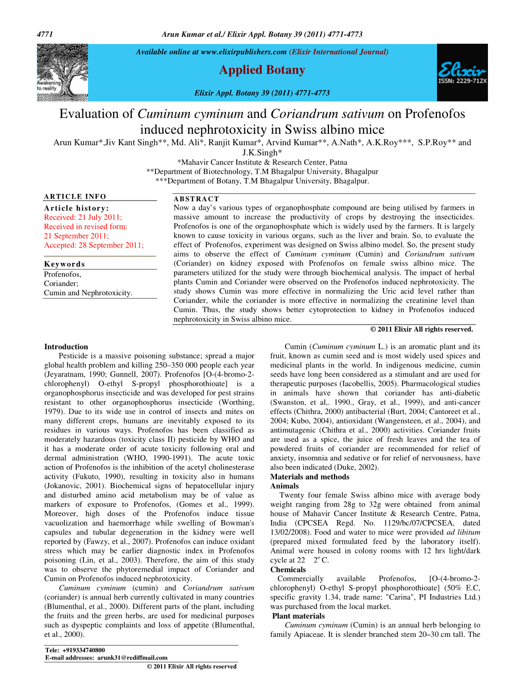 Evaluation of Cuminum Cyminum and Coriandrum Sativum on Profenofos Induced Nephrotoxicity in Swiss Albino Mice Arun Kumar*,Jiv Kant Singh**, Md