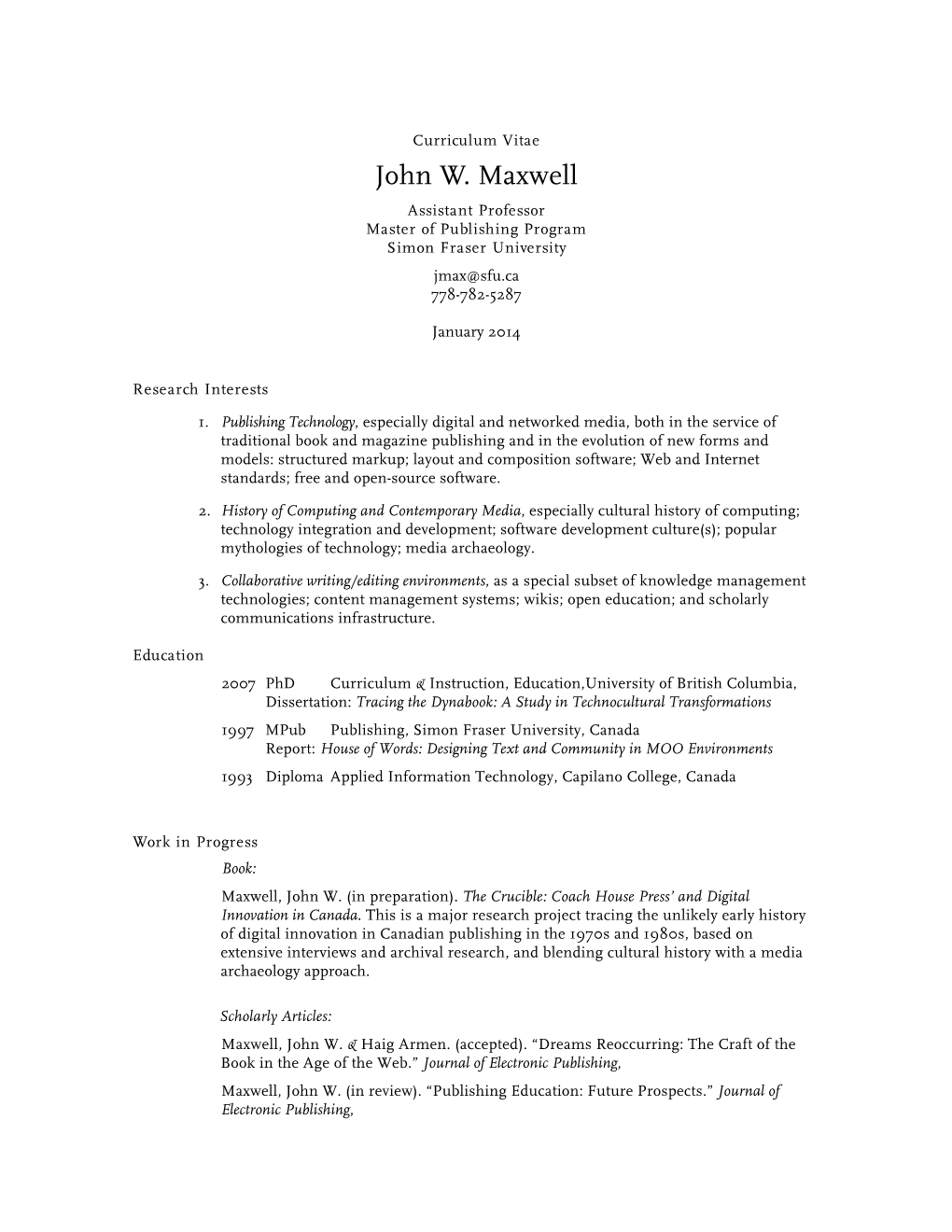 John W. Maxwell Assistant Professor Master of Publishing Program Simon Fraser University Jmax@Sfu.Ca 778-782-5287