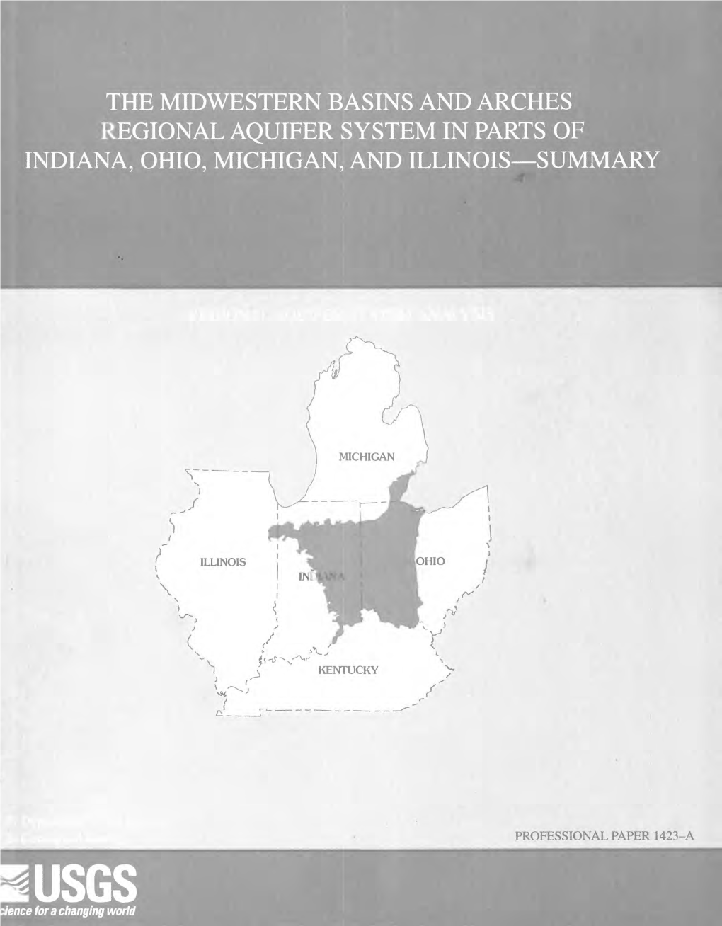 The Midwestern Basins and Arches Regional Aquifer System in Parts of Indiana, Ohio, Michigan, and Illinois Summary