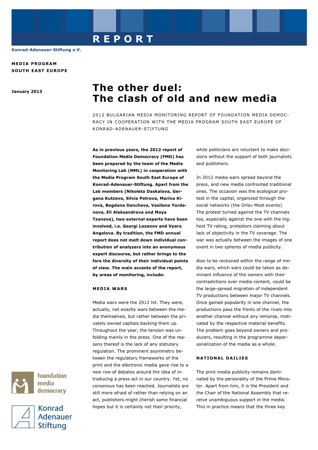 REPORT the Other Duel: the Clash of Old and New Media