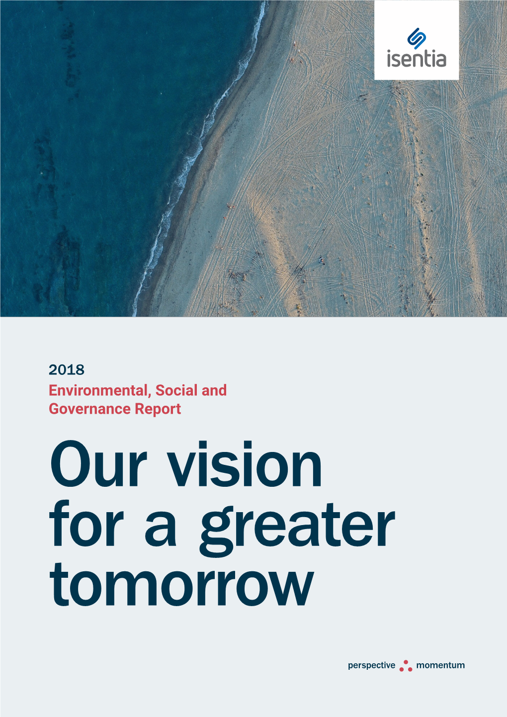 2018 Environmental, Social and Governance Report Our Vision for a Greater Tomorrow 2018 Environmental, Social and Governance Report 2 Table of Contents