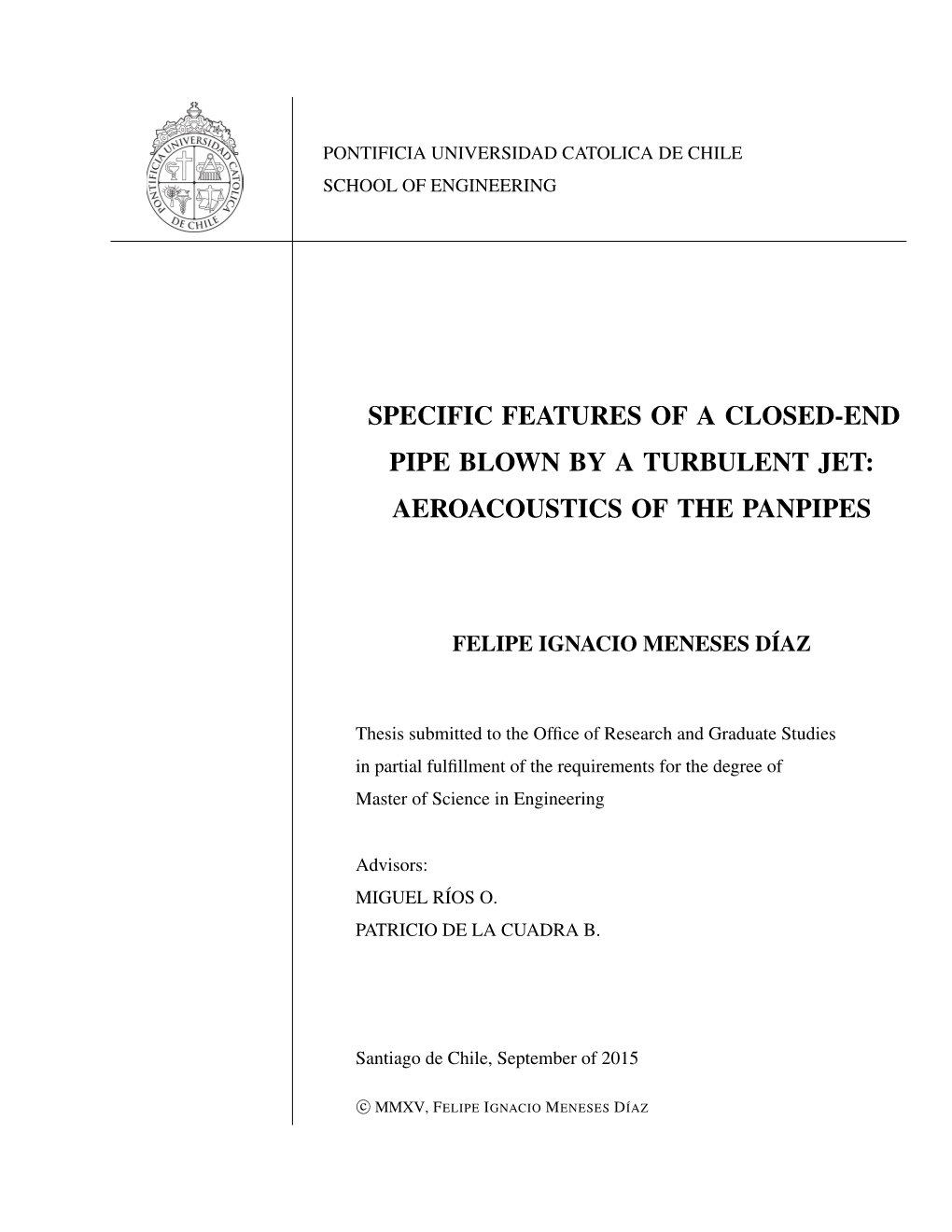 Specific Features of a Closed-End Pipe Blown by a Turbulent Jet: Aeroacoustics of the Panpipes